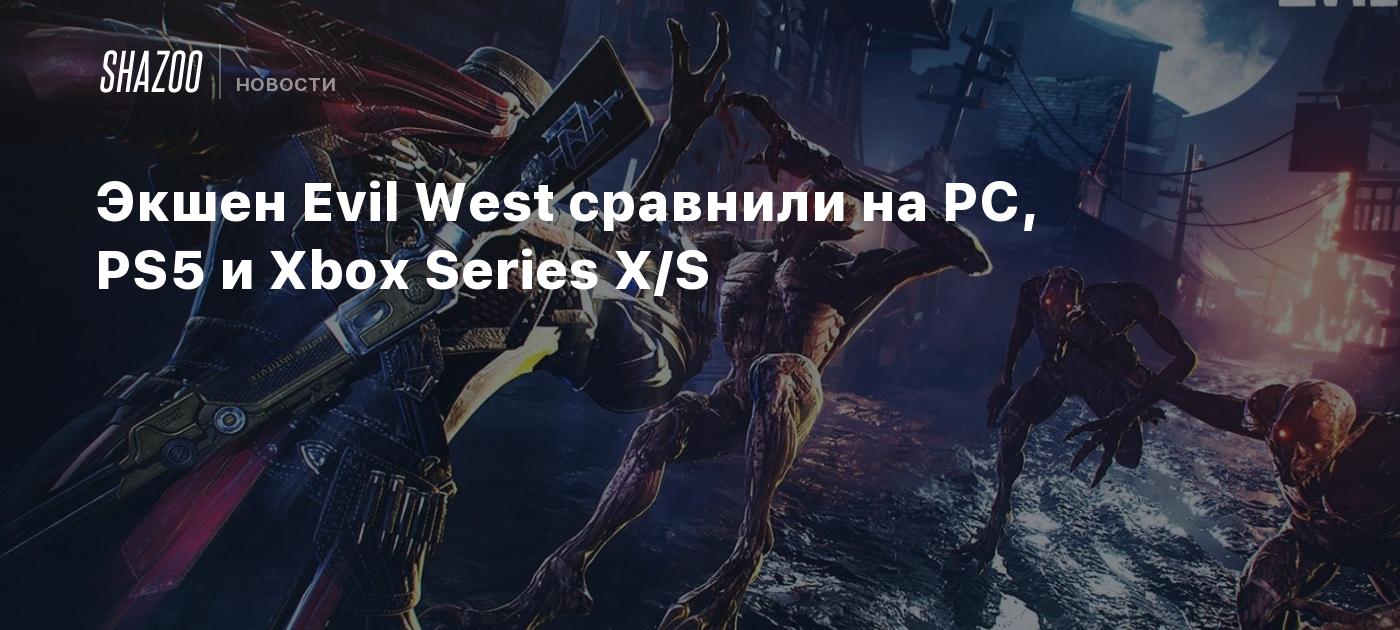 Экшен Evil West сравнили на PC, PS5 и Xbox Series X/S - Shazoo