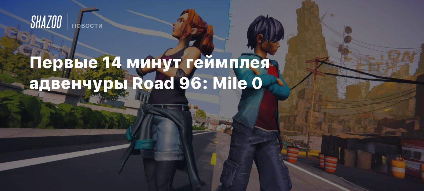 Первые 14 минут геймплея адвенчуры Road 96: Mile 0 - Shazoo