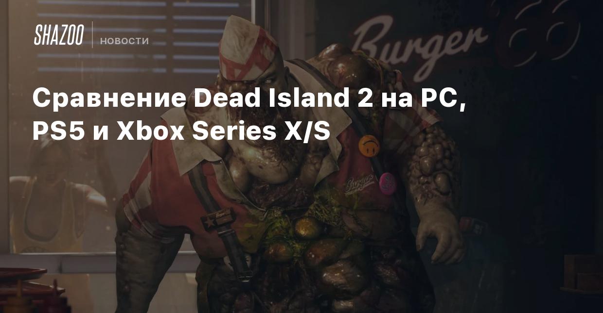 Сравнение Dead Island 2 на PC, PS5 и Xbox Series X/S - Shazoo