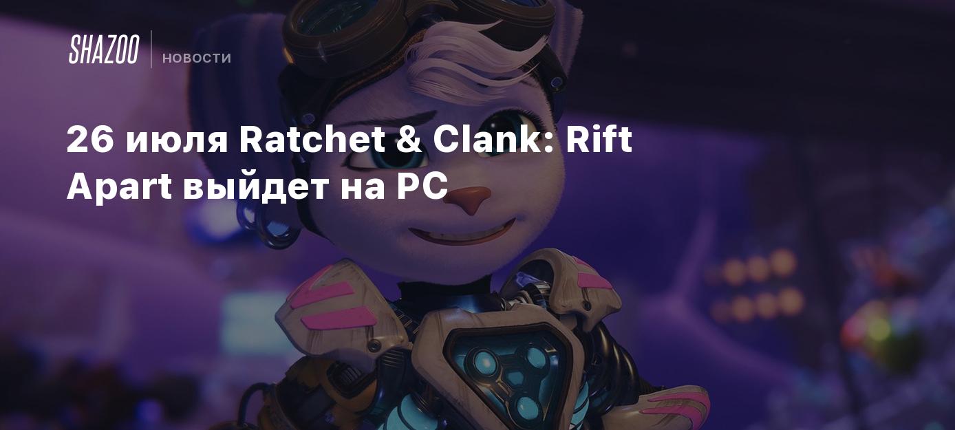 “Ratchet & Clank: Rift Apart Coming to PC on July 26 with Enhanced Features and DualSense Support”