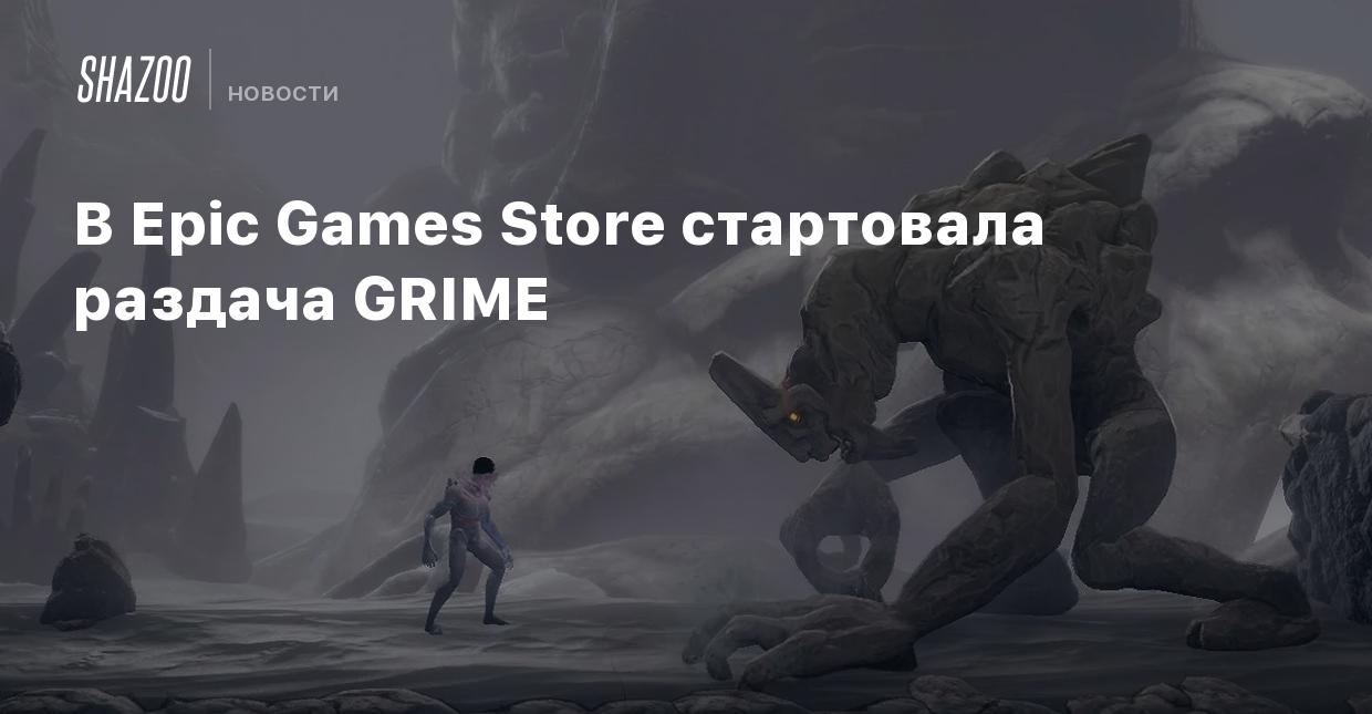 В Epic Games Store стартовала раздача GRIME - Shazoo