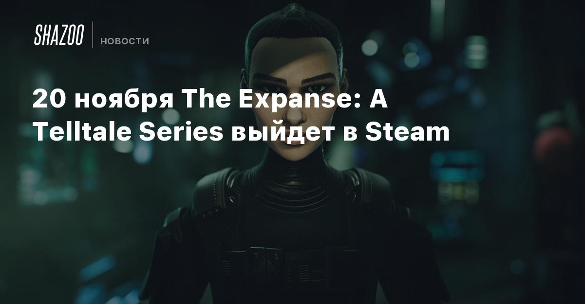 The Expanse: A Telltale Series out now on Steam