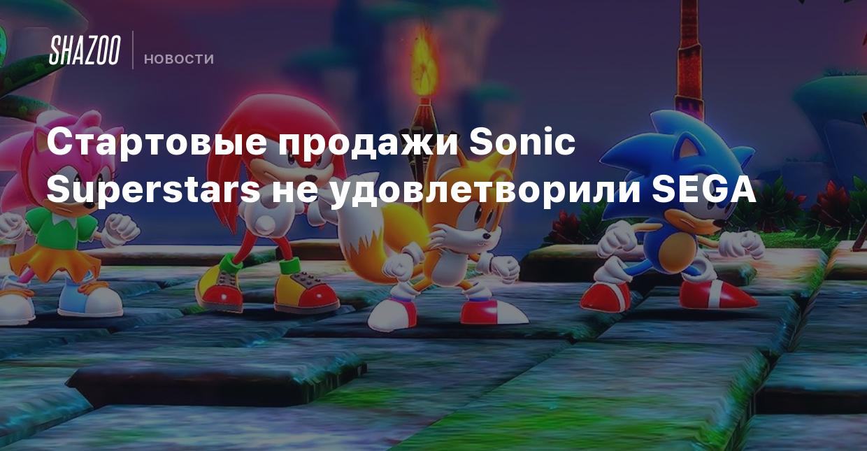 Стартовые продажи Sonic Superstars не удовлетворили SEGA - Shazoo