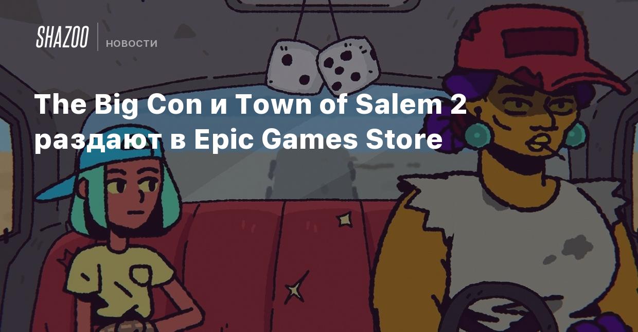 The Big Con и Town of Salem 2 раздают в Epic Games Store - Shazoo