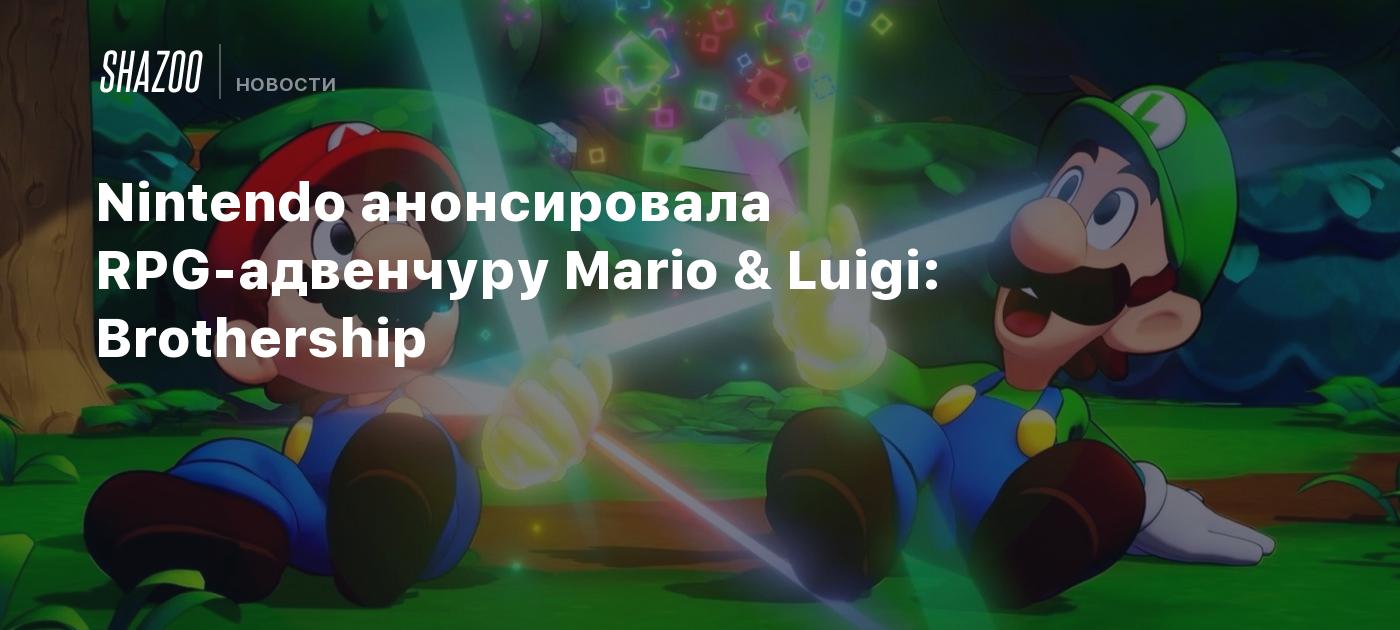 Nintendo анонсировала RPG-адвенчуру Mario & Luigi: Brothership - Shazoo