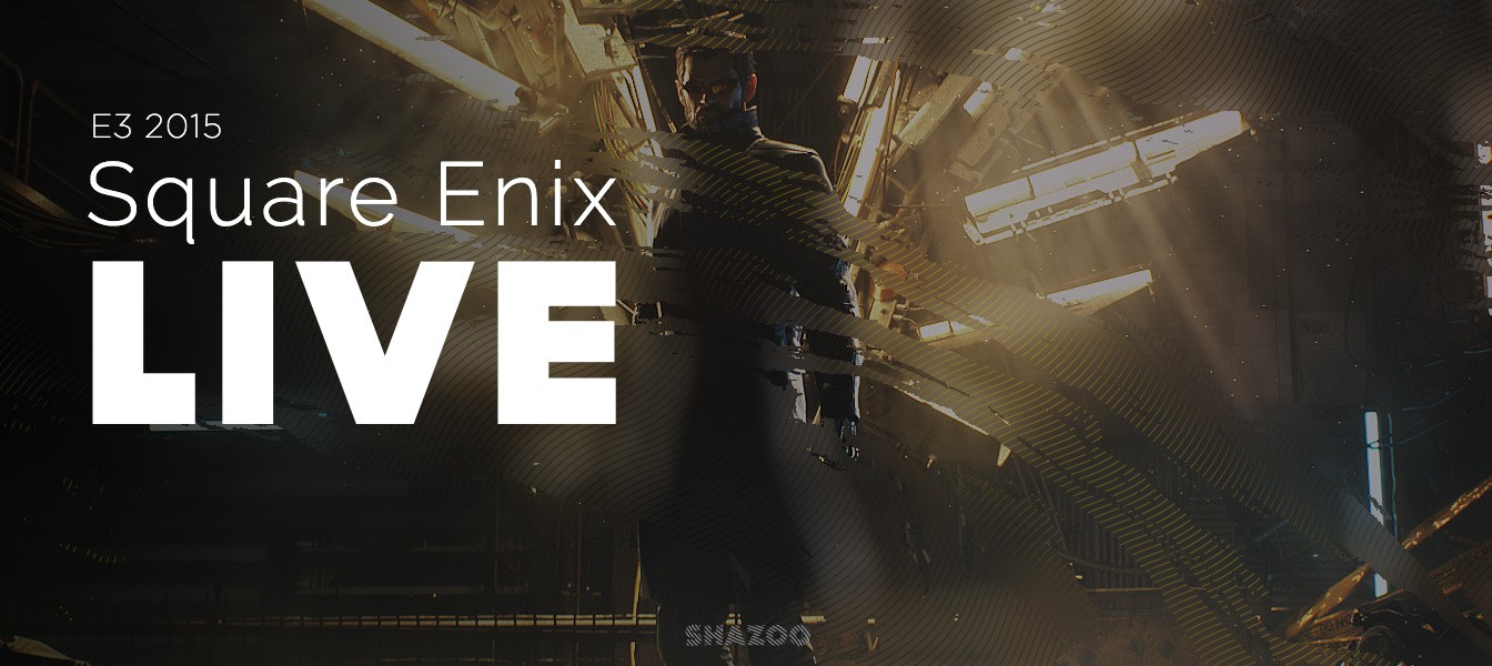 E3 2015: Конференция Square Enix в прямом эфире