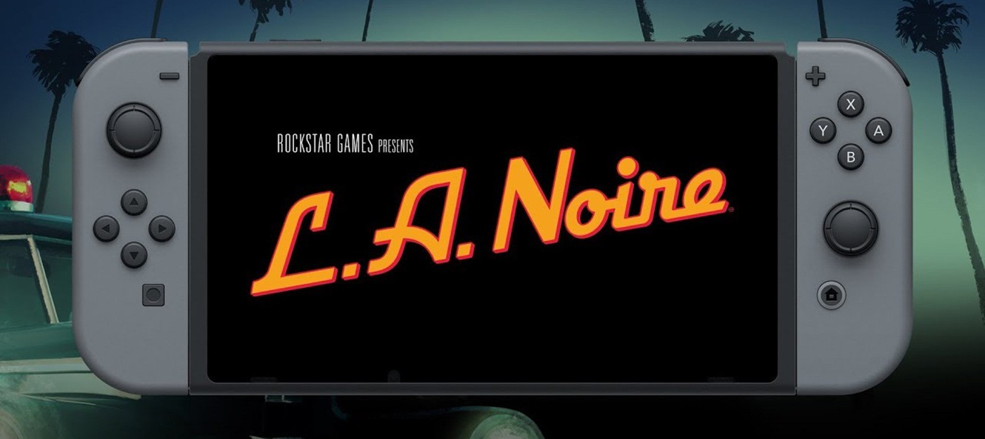 Трейлер L.A. Noire для Nintendo Switch