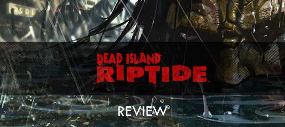 Обзоры Dead Island: Riptide