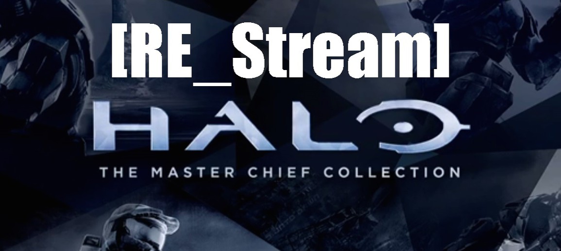[RE_Stream] Halo: The Master Chief Collection (ЗАПИСЬ)