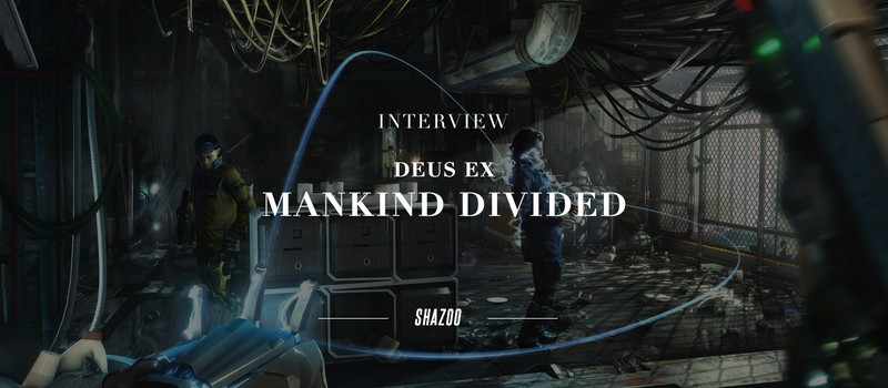 Игромир 2015: интервью с разработчиками Deus Ex: Mankind Divided