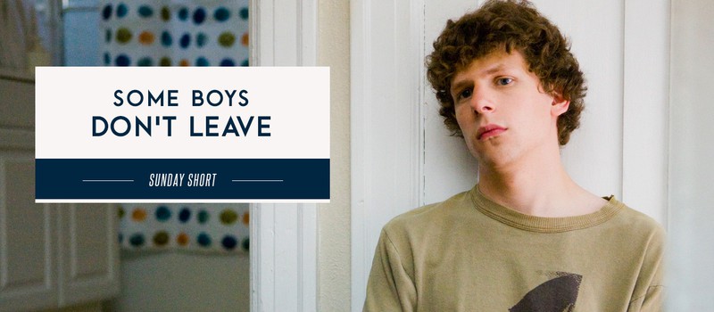 Sunday Short: Some Boys Don't Leave