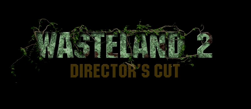 [вспомним о] Wasteland 2: Director's Cut