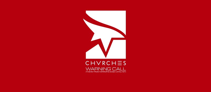 CHVRCHES записали трек к Mirror's Edge Catalyst