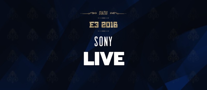 E3 2016: Конференция Sony в прямом эфире