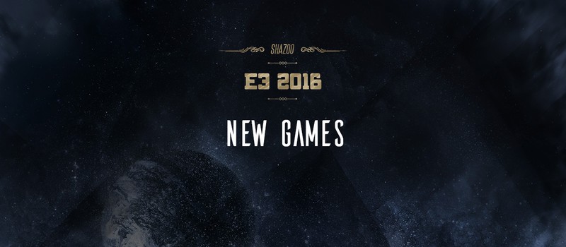 Все новые игры E3 2016