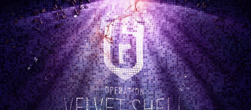 Velvet Shell — первая операция второго сезона Rainbow Six: Siege