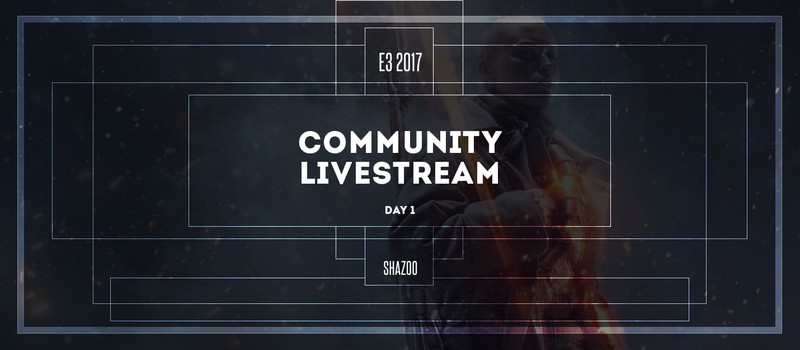 Пре-шоу и обсуждение конференции EA на E3 2017