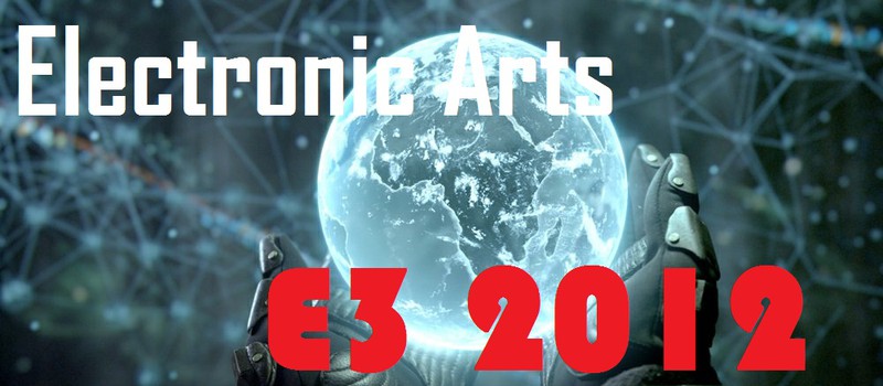 E3 2012 пресс-конференция Electronic Arts (4 июня)