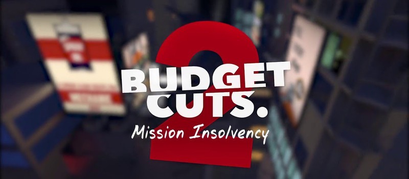 «Budget Cuts 2: Mission Insolvency» появится на гарнитурах ПК VR в декабре