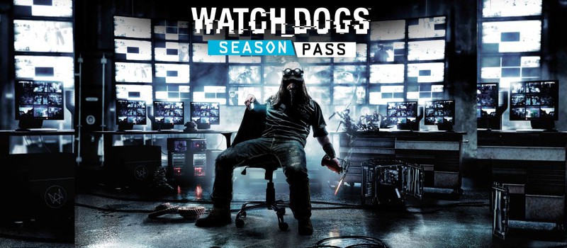 Анонс Сезонного Пропуска Watch Dogs – да здравствуют DLC!