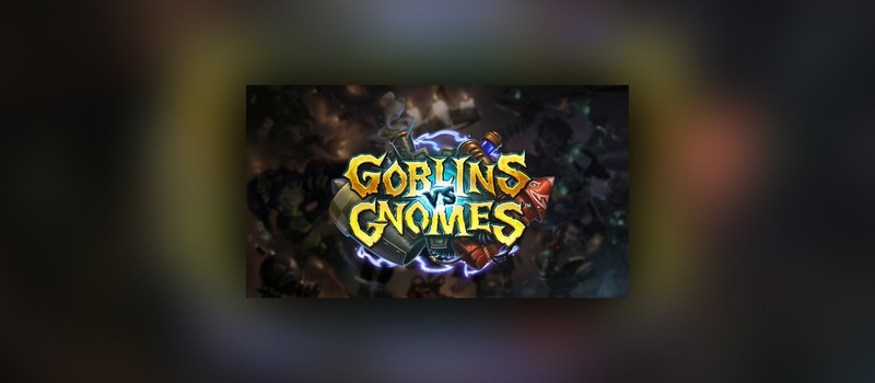 Новое дополнение Hearthstone – Goblins vs Gnomes